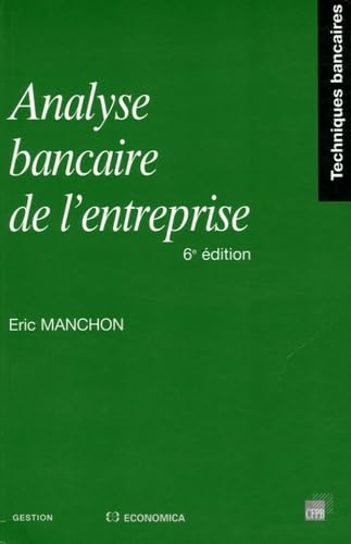 Imagen de archivo de Analyse bancaire de l'entreprise : Mthodologie. 6me dition a la venta por Tamery