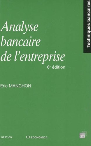 Stock image for Analyse bancaire de l'entreprise : Mthodologie. 6me dition for sale by Tamery