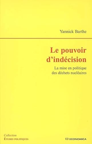 Stock image for Le pouvoir d'indcision : La mise en politique des dchets nuclaires for sale by medimops