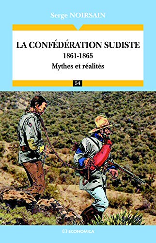 Imagen de archivo de La confdration sudiste : 1861-1865 Mythes et ralits a la venta por medimops