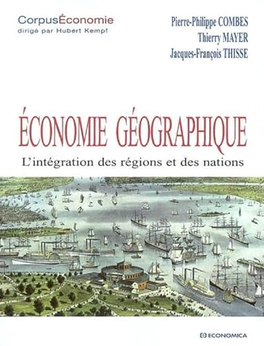 Stock image for Economie gographique : L'intgration des rgions et des nations for sale by Ammareal