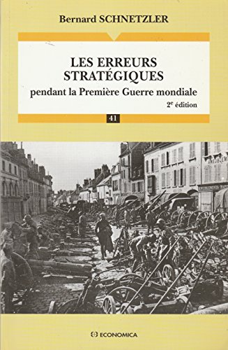 Les erreurs stratégiques pendant la première Guerre mondiale . ---------- 2ème édition .