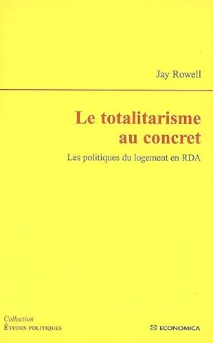 Le totalitarisme au concret - les politiques du logement en RDA (9782717852639) by Rowell, Jay