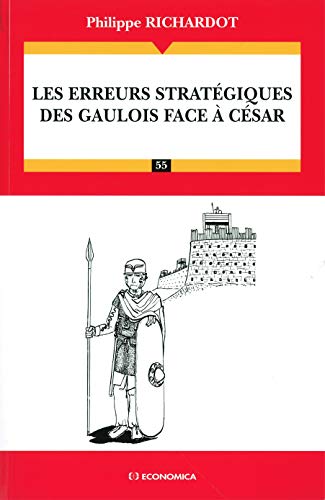 Les erreurs stratégiques des gaulois face à César