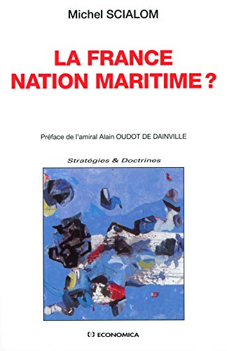 Imagen de archivo de La France, nation maritime ? a la venta por Gallix