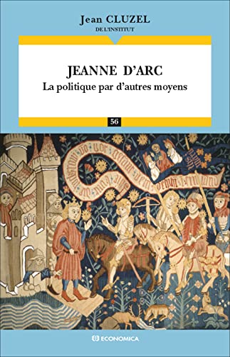 Jeanne d'Arc : La politique par d'autres moyens