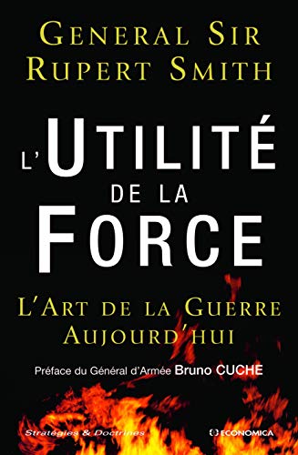 9782717853667: L'utilit de la force - l'art de la guerre aujourd'hui