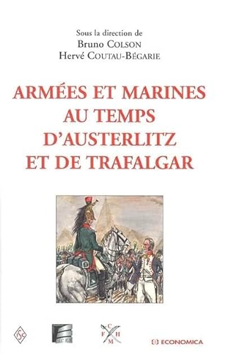 9782717853728: Armées et Marines au temps d'Austerlitz et de Trafalgar