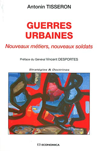 Guerres urbaines : Nouveaux métiers, nouveaux soldats