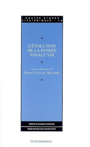 Imagen de archivo de L'Evolution de la pense navale VIII . -------- TOME 8 a la venta por Okmhistoire