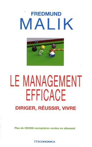 Beispielbild fr Le Management Efficace : Diriger, Russir, Vivre zum Verkauf von RECYCLIVRE