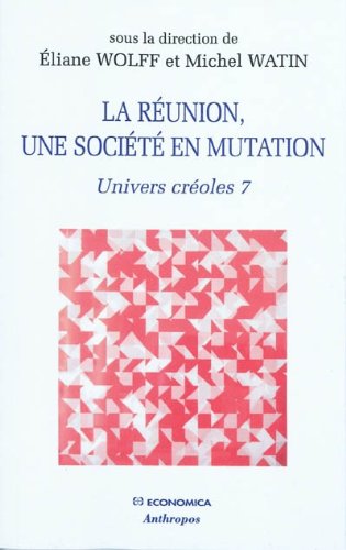 9782717854039: Univers croles: Tome 7, La Runion, une socit en mutation