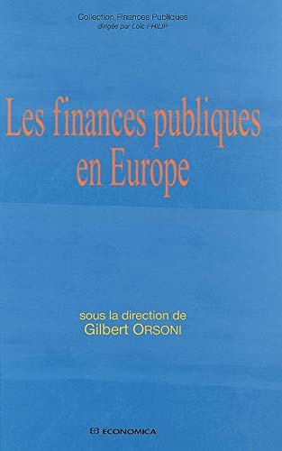 Stock image for Les finances publiques en Europe [Paperback] Orsoni, Gilbert and Collectif for sale by LIVREAUTRESORSAS