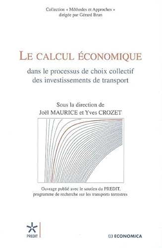 Imagen de archivo de Le calcul conomique : Dans le processus de choix collectif des investissements de transport a la venta por Ammareal