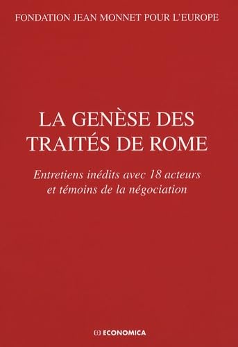 9782717854305: La gense des traits de Rome: Entretiens indits avec 18 acteurs et tmoins de la ngociation