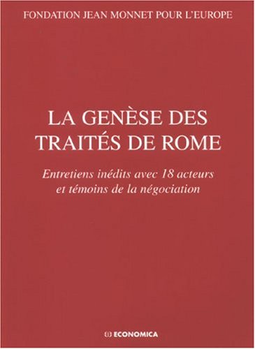 9782717854305: La gense des traits de Rome: Entretiens indits avec 18 acteurs et tmoins de la ngociation