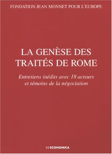 Stock image for La Gense Des Traits De Rome : Entretiens Indits Avec 18 Acteurs Et Tmoins De La Ngociation for sale by RECYCLIVRE