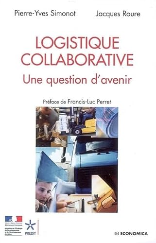 Beispielbild fr Logistique collaborative : Une question d'avenir zum Verkauf von Ammareal