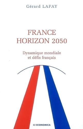 Stock image for France horizon 2050 : Dynamique mondiale et dfis franais for sale by medimops