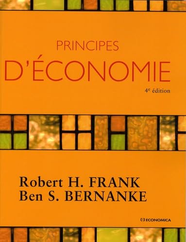 Principes d'Ã©conomie (9782717856521) by Frank, Robert H.; Bernanke, Ben S.