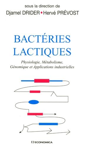 9782717856767: Bactries lactiques : Physiologie, Mtabolisme, Gnomique et Applications industrielles