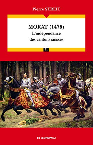 Beispielbild fr Morat (1476) : L'indpendance Des Cantons Suisses zum Verkauf von RECYCLIVRE