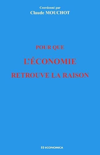 Beispielbild fr Pour Que l' Economie Retrouve la Raison zum Verkauf von Ammareal