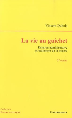 Beispielbild fr La Vie Au Guichet : Relation Administrative Et Traitement De La Misre zum Verkauf von RECYCLIVRE