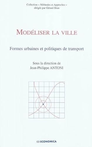 9782717859713: Modliser la ville: Formes urbaines et politiques de transport