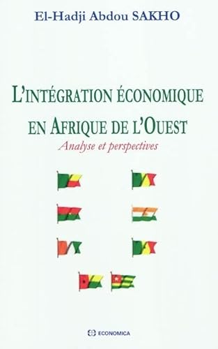 Beispielbild fr L'intgration conomique en Afrique de l'ouest [Broch] Sakho, El-Hadji Abdou zum Verkauf von BIBLIO-NET