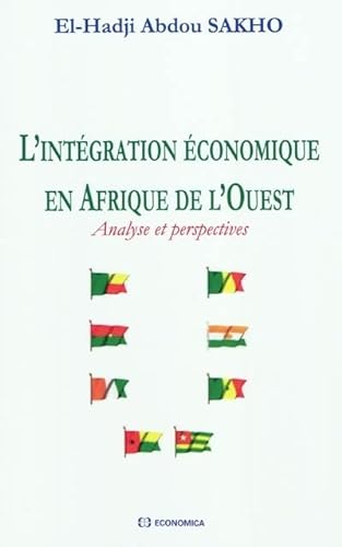 Stock image for L'intgration conomique en Afrique de l'ouest [Broch] Sakho, El-Hadji Abdou for sale by BIBLIO-NET