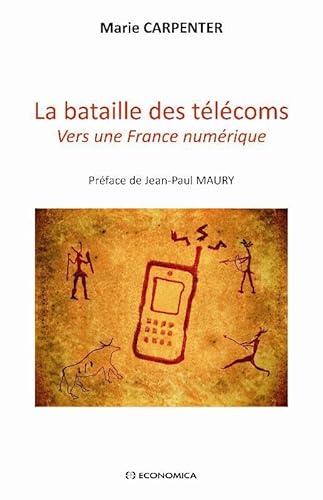 Stock image for La bataille des tlcoms : Vers une France numrique for sale by Ammareal