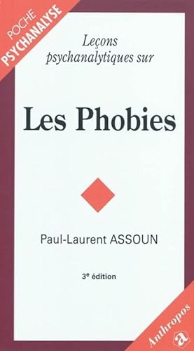 LeÃ§ons psychanalytiques sur les phobies (9782717860191) by Assoun, Paul-Laurent