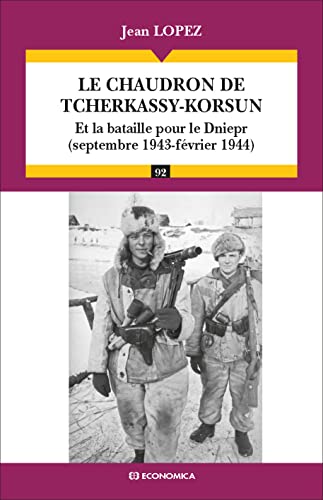 9782717860290: Le chaudron de Tcherkassy-Korsun: Et la bataille pour le Dniepr (septembre 1943 - fvrier 1944)