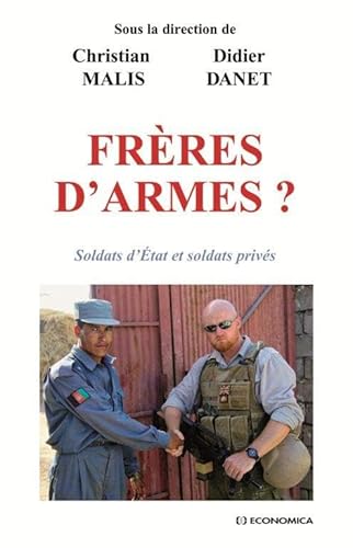 Beispielbild fr Frres D'armes ? : Soldats D'etat Et Soldats Privs zum Verkauf von RECYCLIVRE