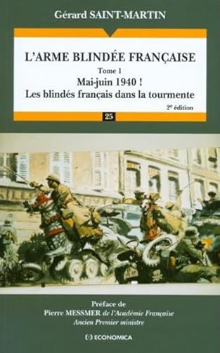 Imagen de archivo de L'arme blinde franaise : Tome 1 : Mai-Juin 1940 ! Les blinds franais dans la tourmente a la venta por medimops