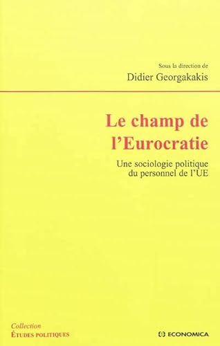 Beispielbild fr Le Champ De L'eurocratie : Une Sociologie Politique Du Personnel De L'ue zum Verkauf von RECYCLIVRE