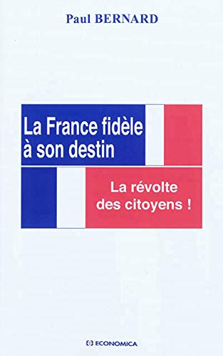 Beispielbild fr La France fidle  son destin zum Verkauf von Ammareal
