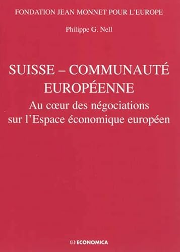 9782717864250: Suisse - Communaut europenne: Au coeur des ngociations sur l'Espace conomique europen