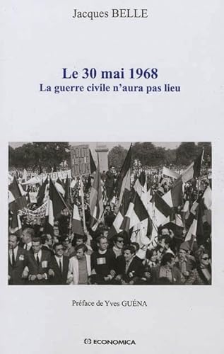 Beispielbild fr 30 Mai 1968 (Le) - La guerre civile n'aura pas lieu zum Verkauf von Ammareal