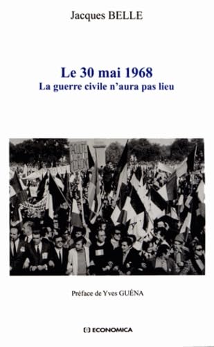 Stock image for 30 Mai 1968 (Le) - La guerre civile n'aura pas lieu for sale by Ammareal