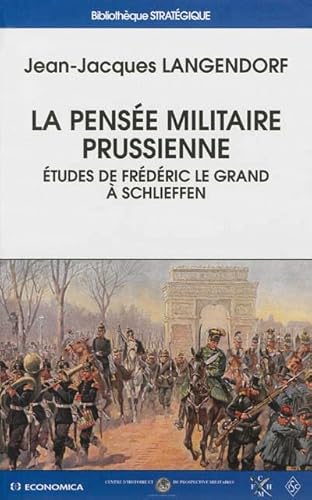 9782717865097: La pense militaire prussienne: Etudes de Frdric le Grand  Schlieffen