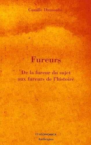 Beispielbild fr Fureurs - De la fureur du sujet aux fureurs de l'histoire zum Verkauf von Ammareal