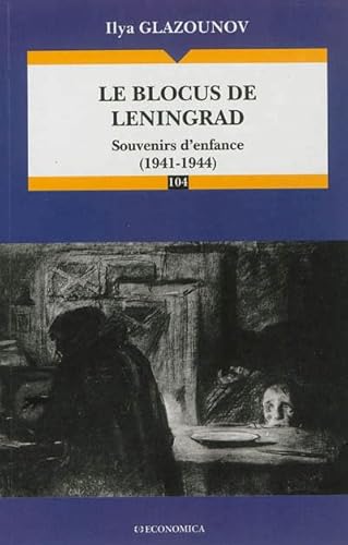 Beispielbild fr Le blocus de Leningrad - souvenirs d'enfance, 1941-1944 zum Verkauf von Gallix