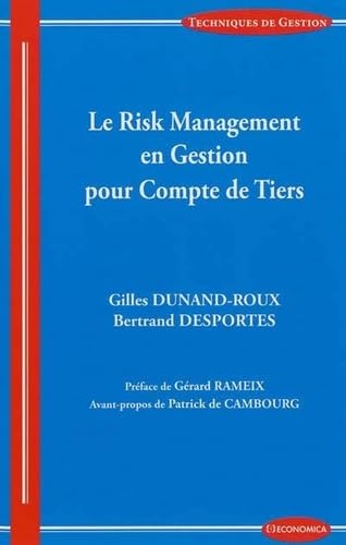 Stock image for Risk Management en Gestion pour Compte de Tiers (Le) [Broch] DUNAND-ROUX Gilles et DESPORTES Bertrand for sale by BIBLIO-NET