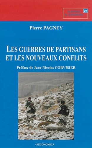 9782717865783: Les guerre de partisans et les nouveaux conflits: Essai go-historique sur les combats irrguliers