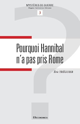 Beispielbild fr Pourquoi Hannibal n'a pas pris Rome zum Verkauf von Gallix