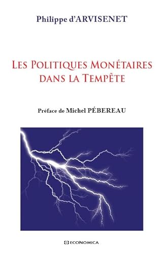 Beispielbild fr Politiques Monetaires Dans la Tempte (les) [Broch] Arvisenet, Philippe d' et Pbereau, Michel zum Verkauf von Au bon livre