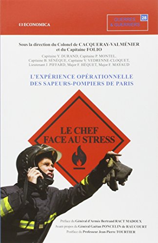 9782717867183: Le chef face au stress: L'exprience oprationnelle des sapeurs-pompiers de Paris