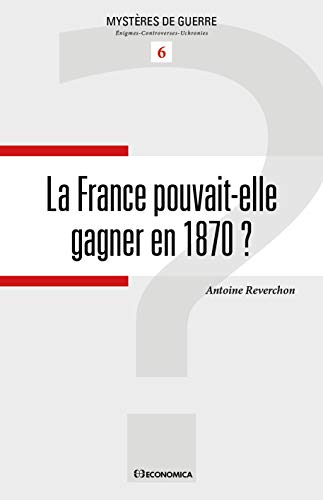 Beispielbild fr France pouvait-elle gagner en 1870 ? (la) zum Verkauf von medimops